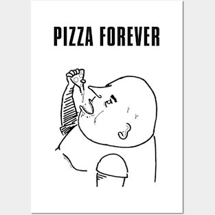 PIZZA FOREVER Posters and Art